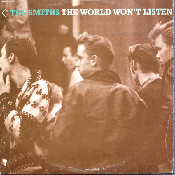 The Smiths – The World Won’t Listen (1987)
