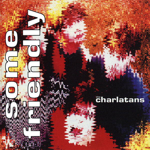 The Charlatans – Some Friendly (1990)